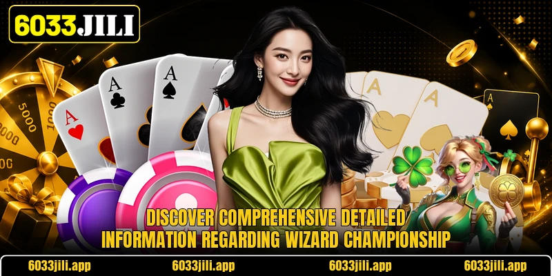 Discover comprehensive detailed information regarding wizard championship