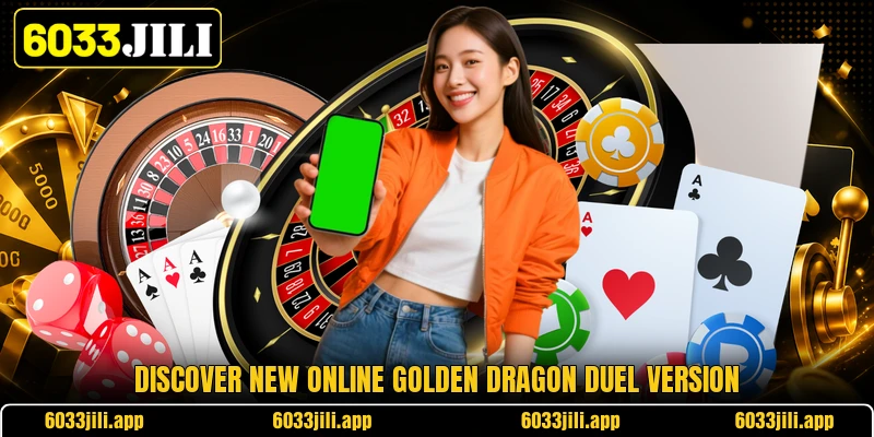 Discover new online golden dragon duel version