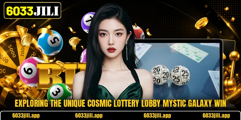 Exploring the unique cosmic lottery lobby mystic galaxy win