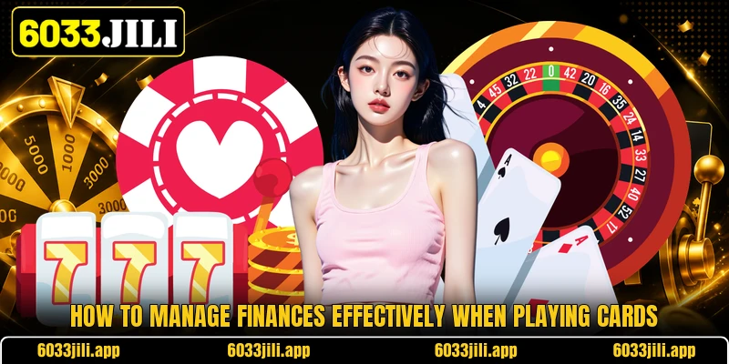 How to manage finances effectively when playing cards