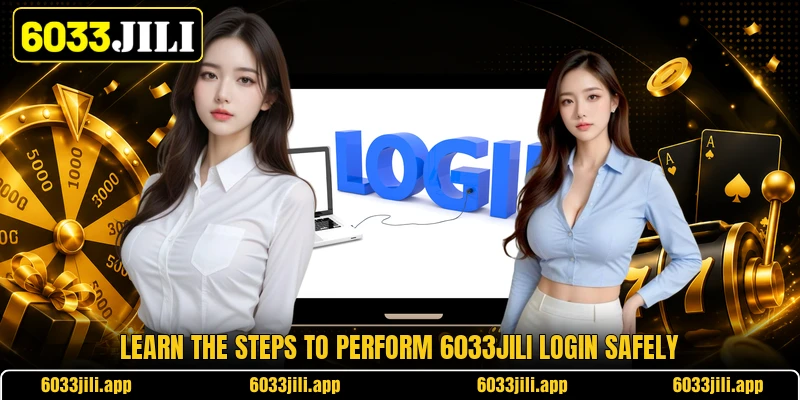 Learn the steps to perform 6033jili login safely