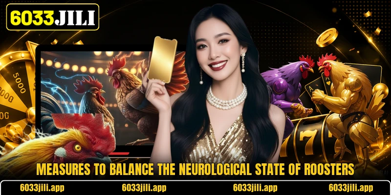 Measures to balance the neurological state of roosters