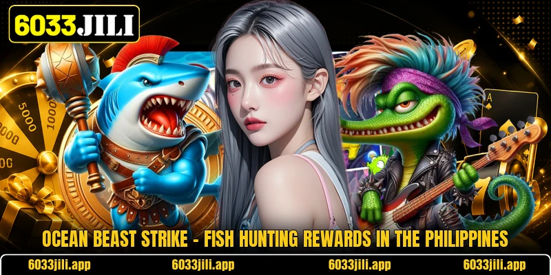 Ocean Beast Strike - Fish Hunting Rewards In The Philippines