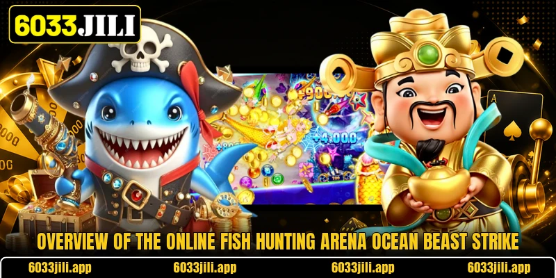 Overview of the online fish hunting arena Ocean beast strike