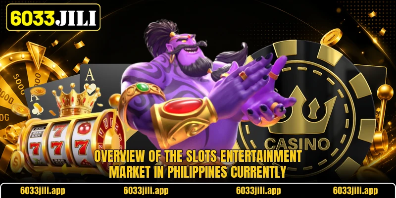 Overview of the slots entertainment market in Philippines currently