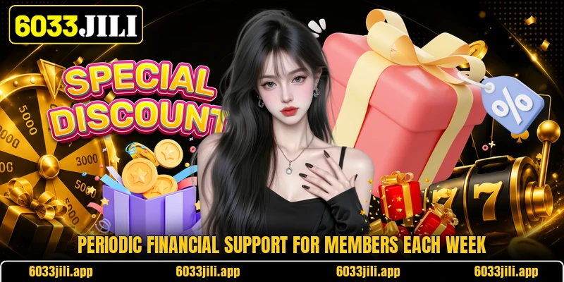 Periodic financial support for members each week