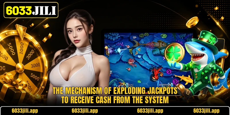 The mechanism of exploding jackpots to receive cash from the system