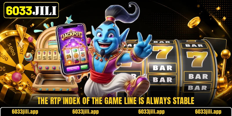 The rtp index of the game line is always stable