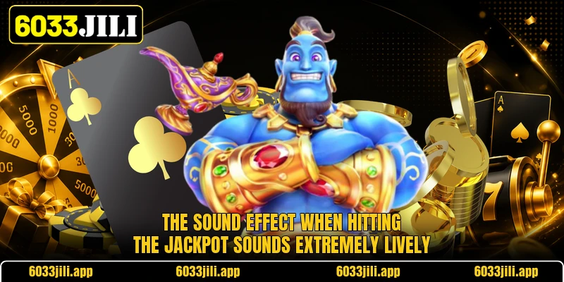 The sound effect when hitting the jackpot sounds extremely lively