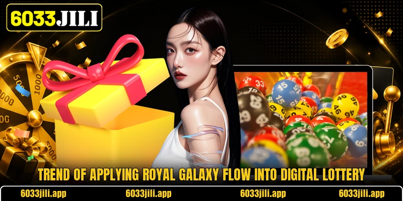 Trend of applying royal galaxy flow into digital lottery