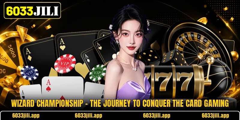 Wizard Championship - The Journey To Conquer The Card Gaming